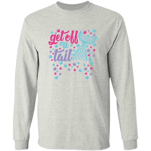 Get Off My Tail Unisex Long Sleeve T-Shirt