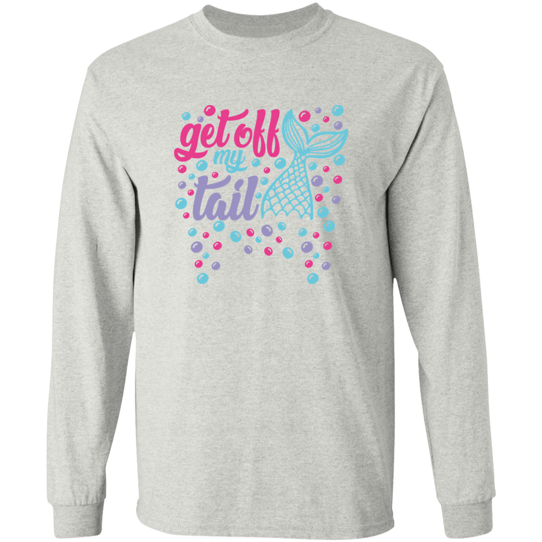 Get Off My Tail Unisex Long Sleeve T-Shirt