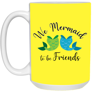 Mermaid to be Friends Tail Design 15 oz. Mug