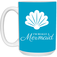 Really a Mermaid 15 oz. Mug