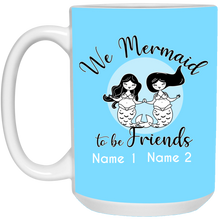 Personalized Mermaid to be Friends 15 oz. Mug