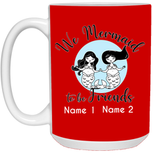 Personalized Mermaid to be Friends 15 oz. Mug