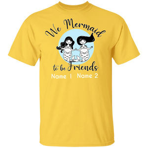 Personalized We Mermaid to be Friends Basic Unisex T-Shirt