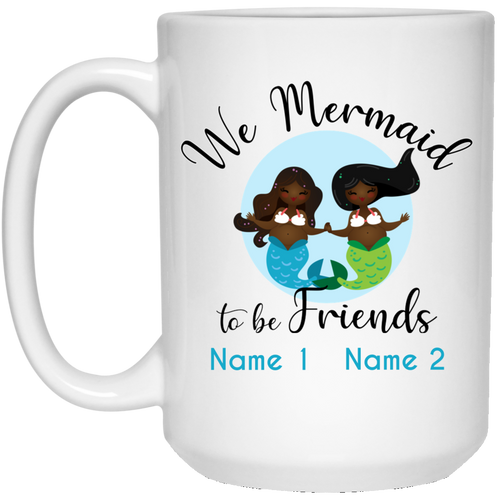 Personalized Black Mermaids, Mermaid to be Friends 15 oz. Mug