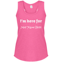 I'm Here For _______ Personalized Women's Fit Racerback tank