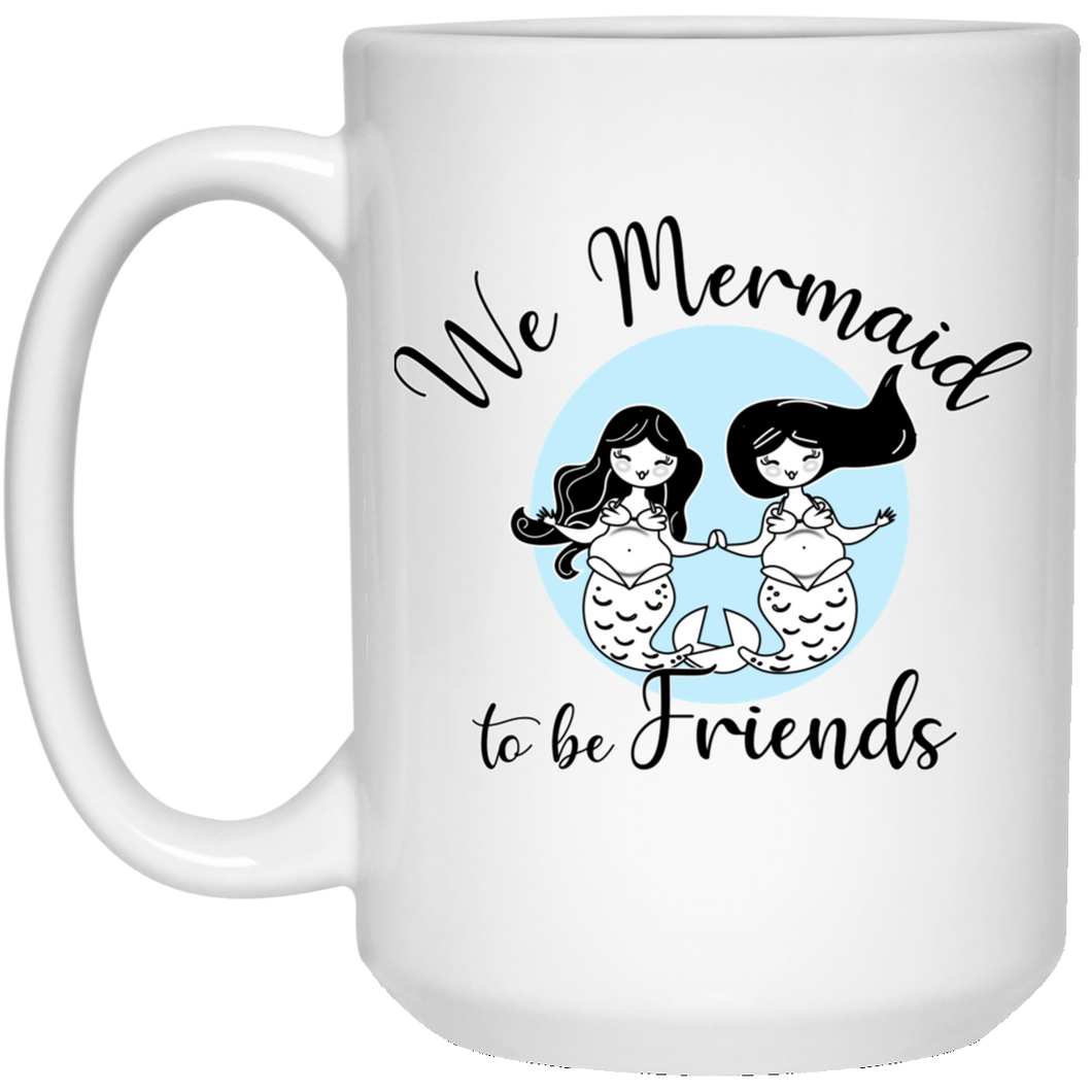 Mermaid to Be Friends 15 oz. Mug