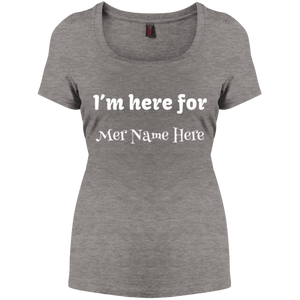 I'm Here For... Personalized premium women's fit tee