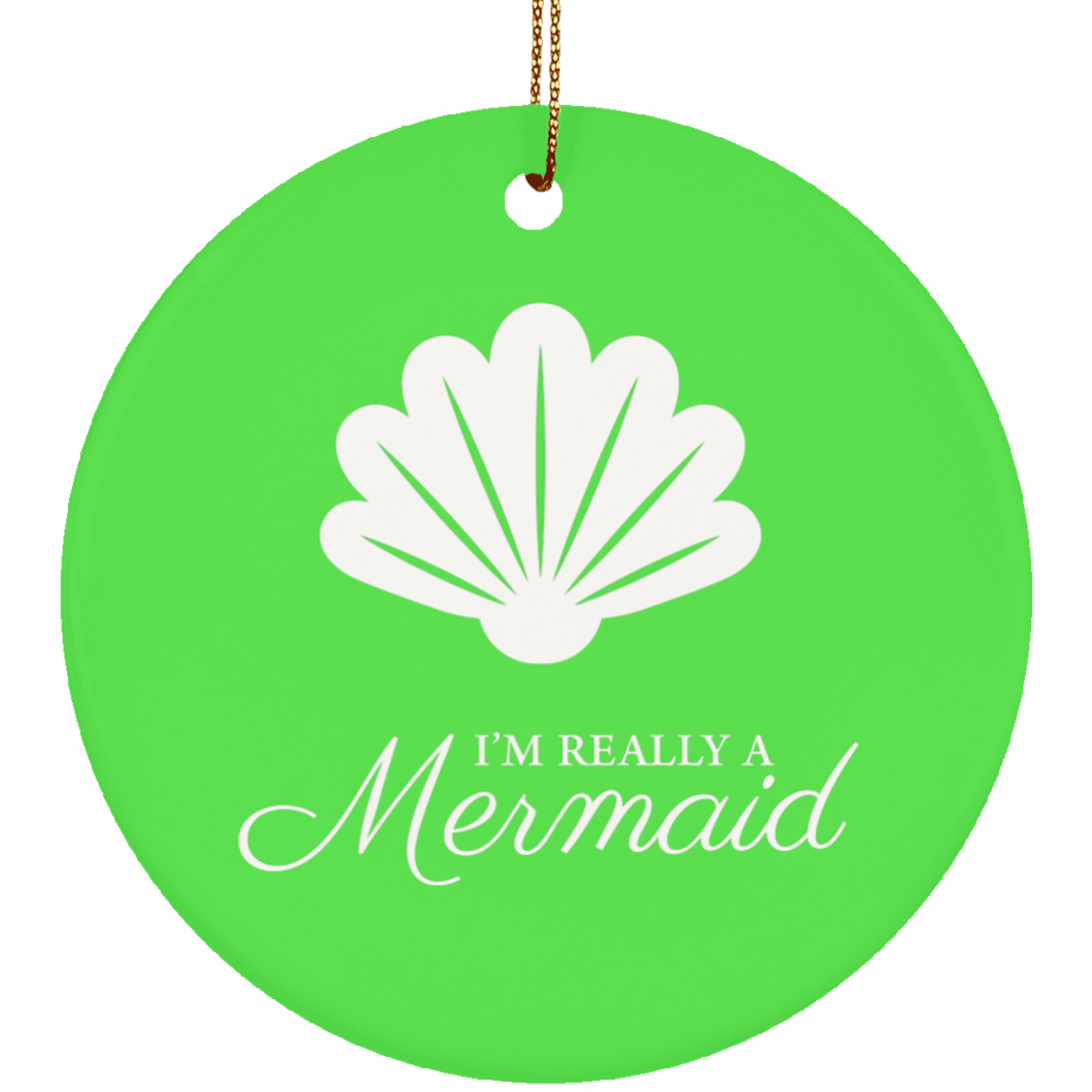 I'm Really a Mermaid Circle Ornament