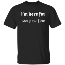 I'm Here For... Personalized Unisex Tee