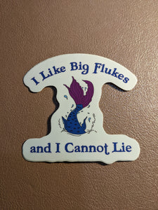 I Like Big Flukes and I Cannot Lie Sticker