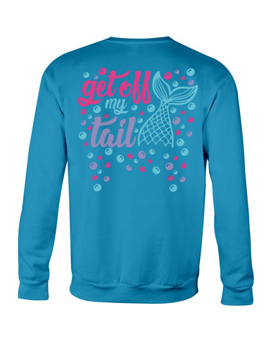 Get Off My Tail Crew neck Sweatshirt- Design on Back